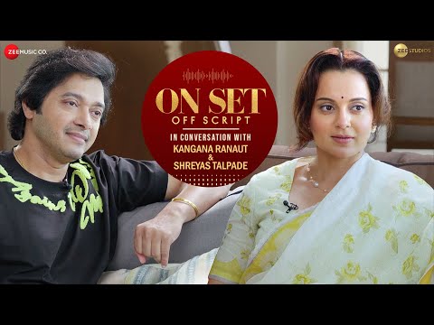 Candid Conversation: Kangana Ranaut & Shreyas Talpade | Ankita Bhalla | On Set Off Script